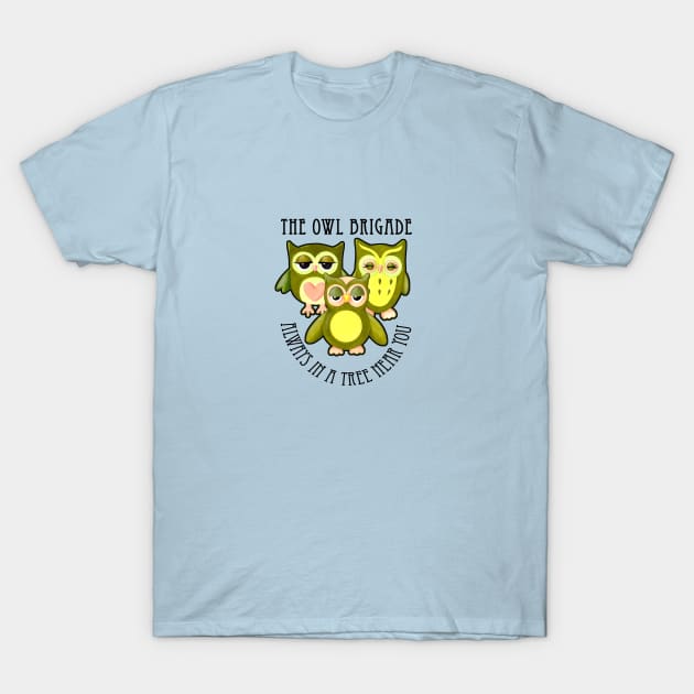 The Owl Brigade - Always in a tree near you T-Shirt by Colette